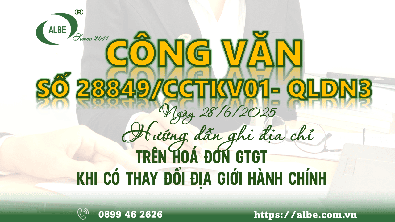 CÔNG VĂN SỐ 28849/CCTKV01-QLDN3 Ngày 28/6/2025 Hướng dẫn ghi địa chỉ TRÊN HÓA ĐƠN GTGT KHI CÓ THAY ĐỔI ĐỊA GIỚI HÀNH CHÍNH